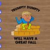 WTM 01 333 Trumpty dumpty will have a great fall svg, dxf,eps,png, Digital Download