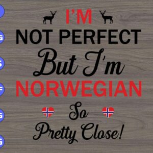 WTM 01 71 I'm not perfect but i'm norwegian so pretty close! svg, dxf,eps,png, Digital Download