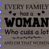 WTM 01 95 Every family has a woman who cuss a lot and I'm that women svg, dxf,eps,png, Digital Download