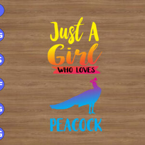 WTM 01 98 Just a girl who loves peacock svg, dxf,eps,png, Digital Download