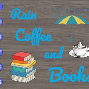 WTM 107 Rain Coffee And Books svg, dxf,eps,png, Digital Download