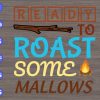 WTM 128 Ready To Roast Some Mallows svg, dxf,eps,png, Digital Download