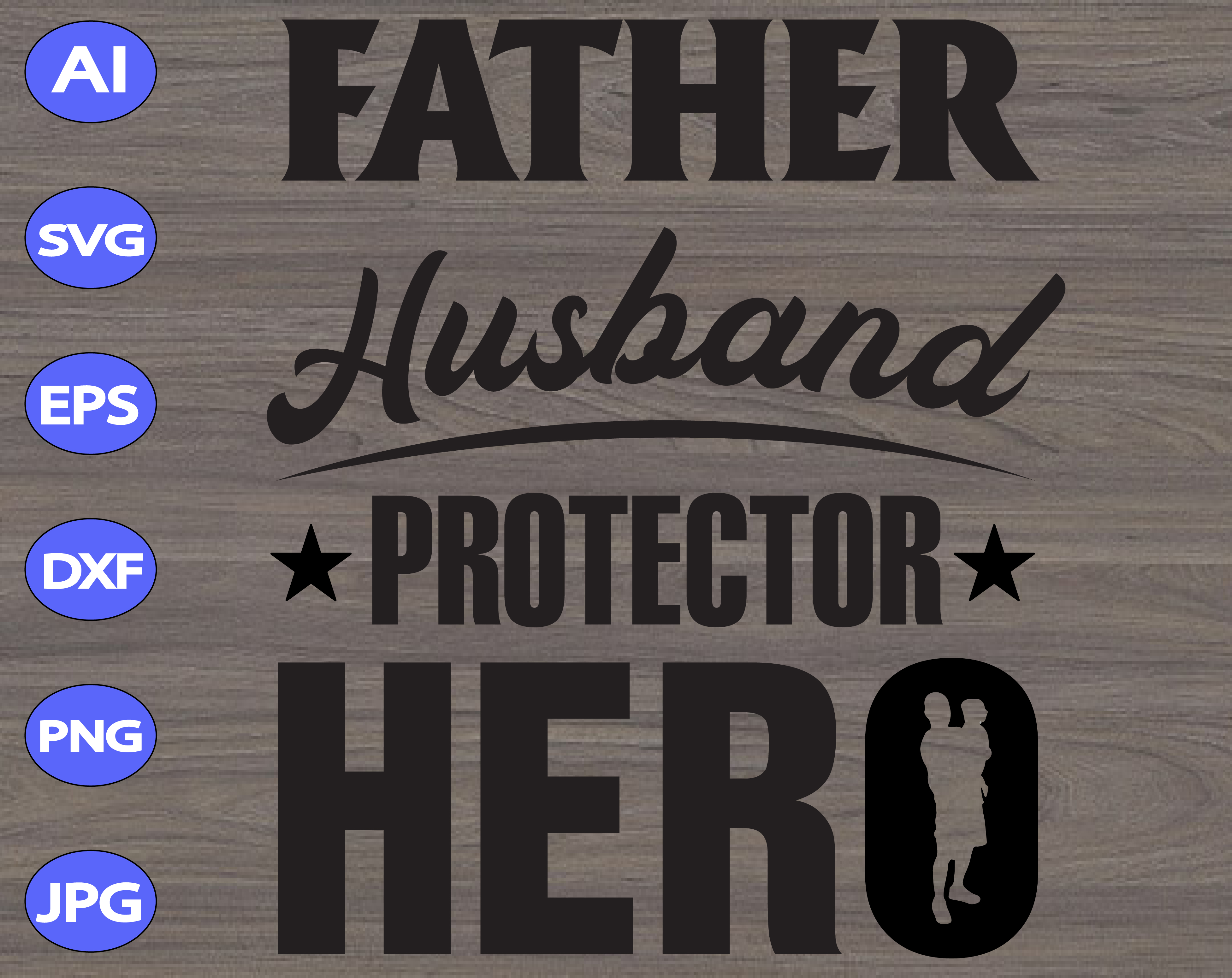 Father Husband Protector Hero Svg Dxf Eps Png Digital Download Designbtf Com