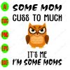 WTM 44 scaled Some mom cuss to much It's me I'm some moms svg, dxf,eps,png, Digital Download