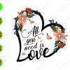 s5445 01 01 All You Need Is Love svg, dxf,eps,png, Digital Download