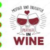 s5474 01 Mother And Daughter Best Partner In Wine svg, dxf,eps,png, Digital Download