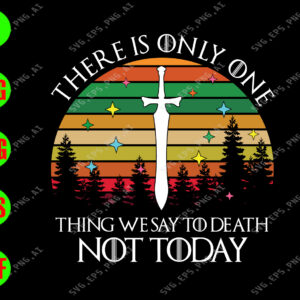 s5477 01 There Is Only One Thing We Say To Death Not To Day svg, dxf,eps,png, Digital Download