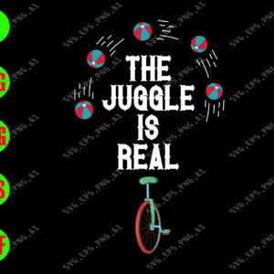 s5694 01 The Juggle is real svg, dxf,eps,png, Digital Download