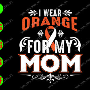 s5701 01 I wear Orange for my mom svg,dxf,eps,png, Digital Download