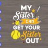 s5758 01 scaled My sister can get your sister out svg, dxf,eps,png, Digital Download