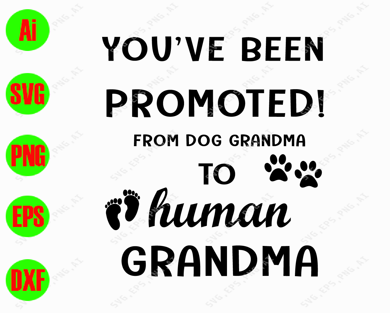 You Re Been Promoted From Dog Grandma To Human Grandma Svg Designbtf Com