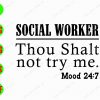 s5874 01 social worker svg,thou svg, mood 24:7 svg,svg, dxf,eps,png, Digital Download
