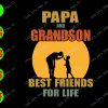 s6018 01 Papa And Grandson Best Friends For Life svg, dxf,eps,png, Digital Download
