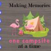 s6075 scaled Making Memories One Campsite At A Time svg, dxf,eps,png, Digital Download