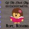 s6109 scaled Let Me Check My Giveashitometer Nope, nothing svg, dxf,eps,png, Digital Download