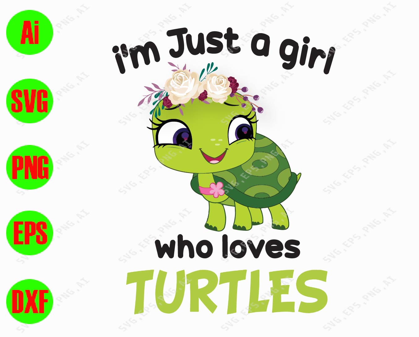 Download I M Just A Girl Who Love Turtles Svg Dxf Eps Png Digital Download Designbtf Com