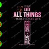s6210 01 I can do all things through christ who strengens me svg, dxf,eps,png, Digital Download