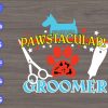 s6437 scaled Pawstacular groomer svg, dxf,eps,png, Digital Download