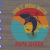 s6550 scaled Don't Mess With Papa Shark svg, dxf,eps,png, Digital Download