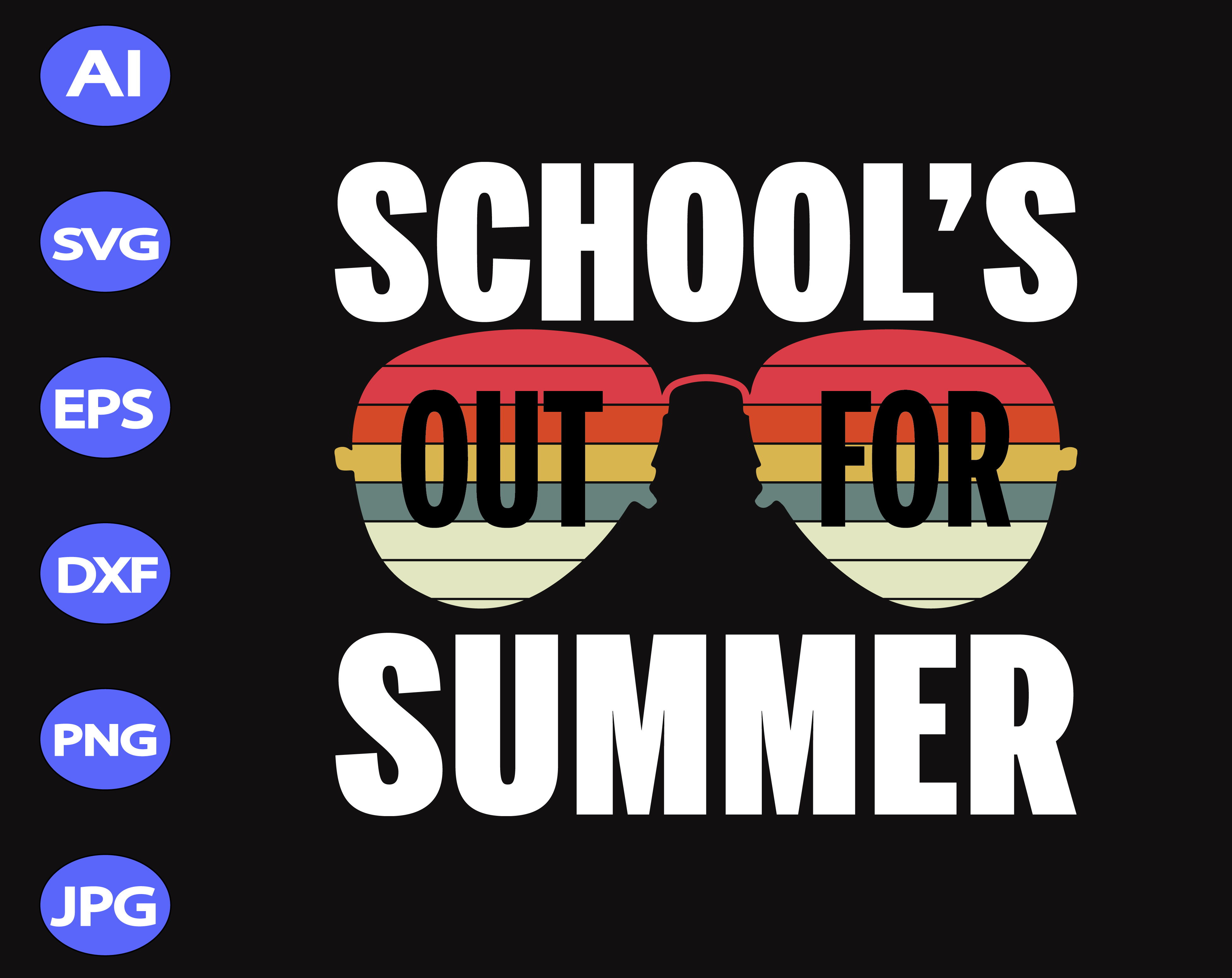 Download School S Out For Summer Svg Dxf Eps Png Digital Download Designbtf Com