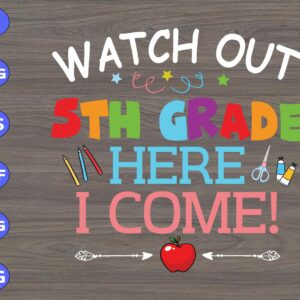 s6882 scaled Watch Out 5th Grade Here I Come! svg, dxf,eps,png, Digital Download