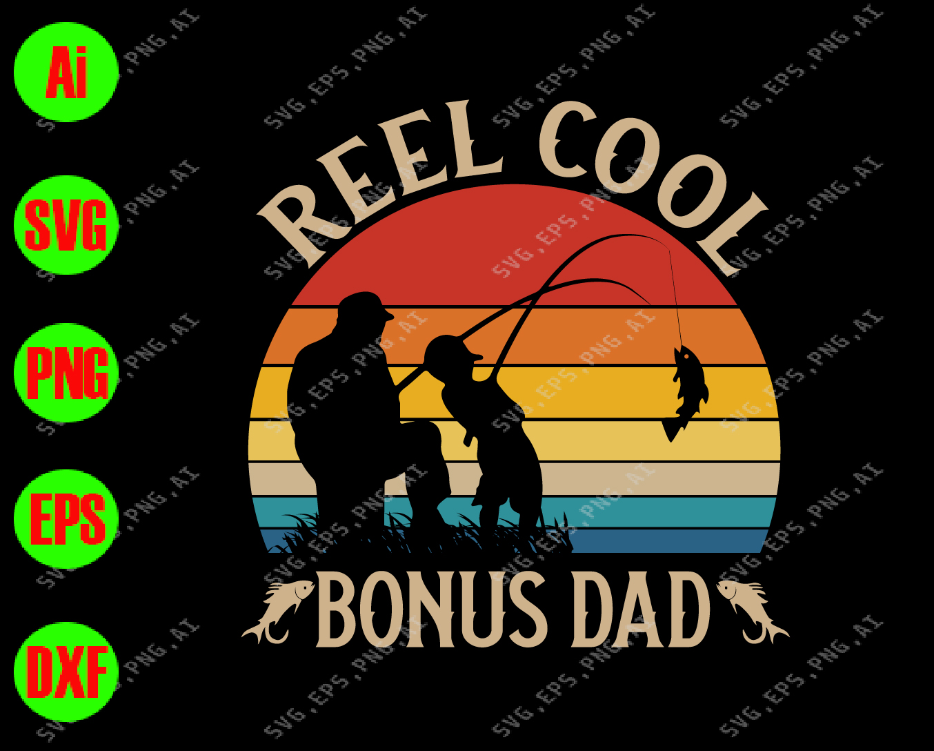 Download Reel Cool Bonus Dad Svg Dxf Eps Png Digital Download Designbtf Com