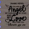 s8111 scaled You are my angel my darling my star and my love will find you wherever you are svg, dxf,eps,png, Digital Download