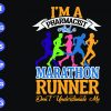 s8123 scaled I'm a pharmacist and a marathon runner don't understimate me svg, dxf,eps,png, Digital Download
