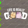 s8135 01 Life is really good svg, dxf,eps,png, Digital Download