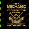 s8169 01 I'm a mechanic because your honor roll student that got an engineering degree can't design it right the first time svg, dxf,eps,png, Digital Download