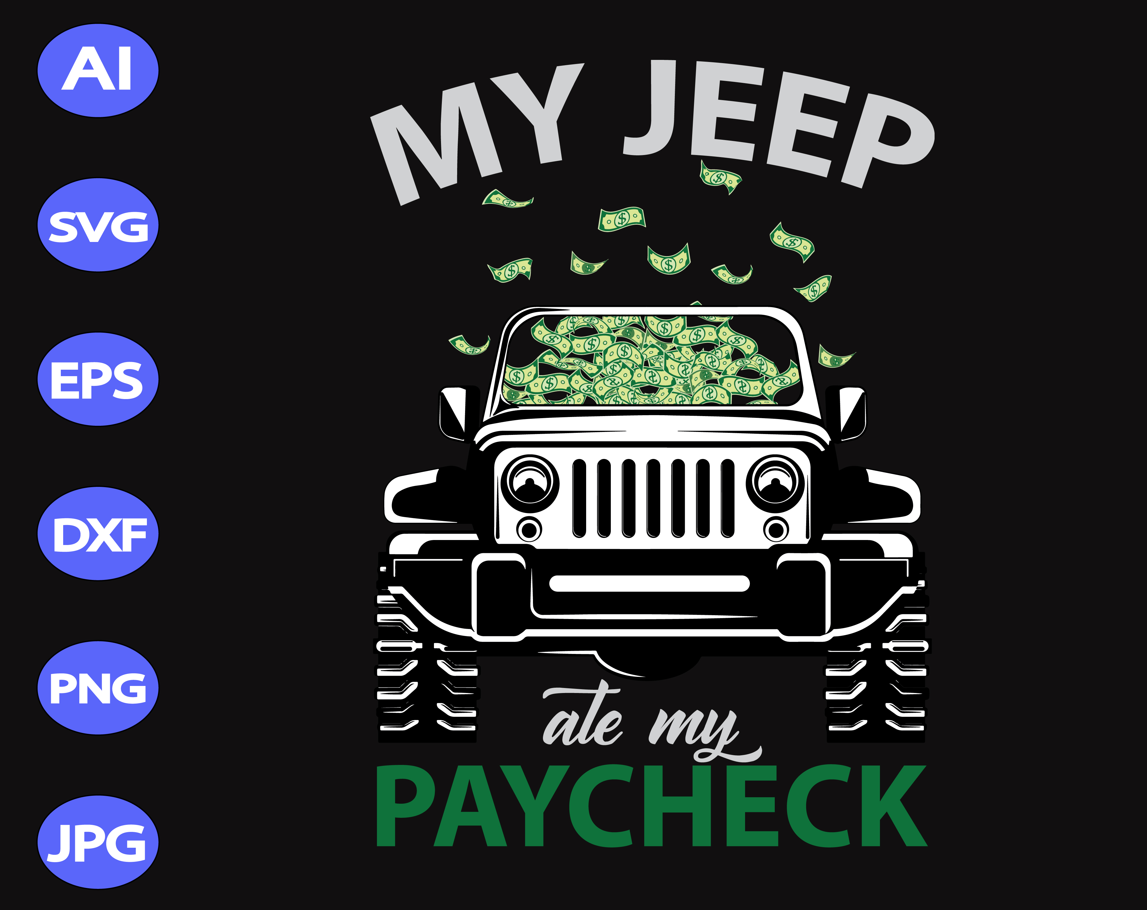 My Jeep Ate My Paycheck Svg Dxf Eps Png Digital Download Designbtf Com