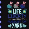 s8181 scaled Life liberty and the pursuit of yarn svg, dxf,eps,png, Digital Download