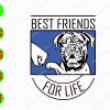 s8227 01 Best friends for life svg, dxf,eps,png, Digital Download