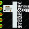 s8233 scaled All I need today is a little of coffee and a whole lot of jesus svg, dxf,eps,png, Digital Download