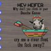 s8331 scaled Hey heifer why don't you climb in your douche canoe cry me a river float the fuck away!? svg, dxf,eps,png, Digital Download