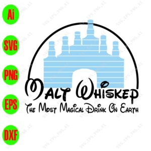 s8349 01 Malt whiskey the most magical drink on earth svg, dxf,eps,png, Digital Download