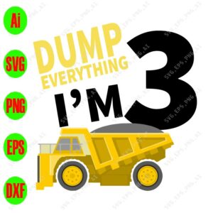 s8351 01 Dump everything I'm 3 svg, dxf,eps,png, Digital Download