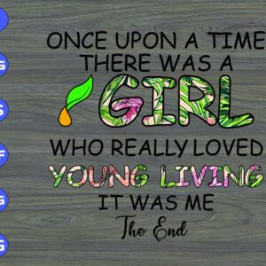 s8371 scaled Once upon a time there was a girl who really loved young living It was me the end svg, dxf,eps,png, Digital Download