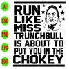s8420 01 Run like miss trunchbull is about to put you in the chokey svg, dxf,eps,png, Digital Download
