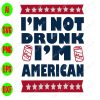 s8448 01 1 scaled I'm not drunk I'm american svg, dxf,eps,png, Digital Download