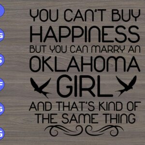 s8453 scaled You can't buy happiness but you can marry an oklahoma girl and that's kind of the same thing svg, dxf,eps,png, Digital Download