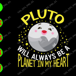 s8462 01 Pluto will always be a planet in my heart svg, dxf,eps,png, Digital Download