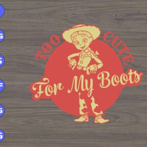 s8493 scaled Too cute for my boots svg, dxf,eps,png, Digital Download