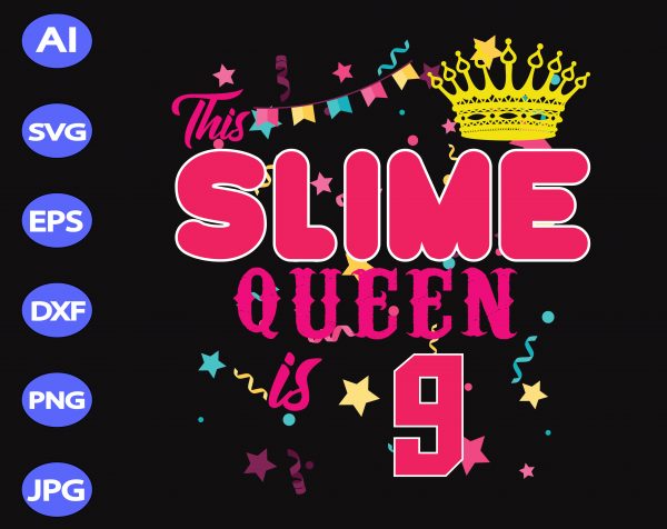 Download Slime queen is 9 svg, dxf,eps,png, Digital Download ...