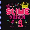 s8495 1 scaled Slime queen is 9 svg, dxf,eps,png, Digital Download