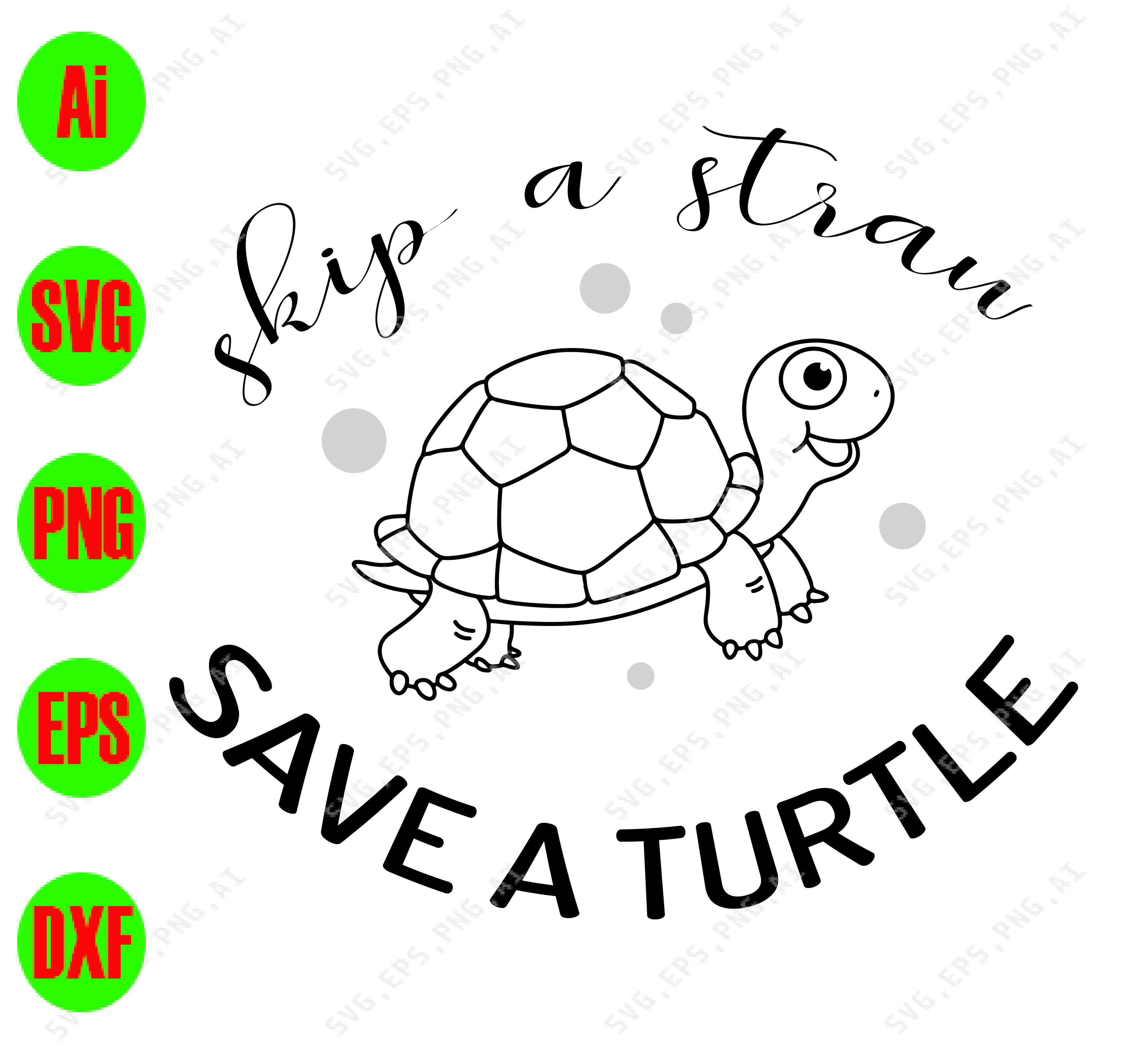 Download Skip A Straw Save A Turtle Svg Dxf Eps Png Digital Download Designbtf Com