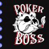 s8568 scaled Poker Boss svg, dxf,eps,png, Digital Download
