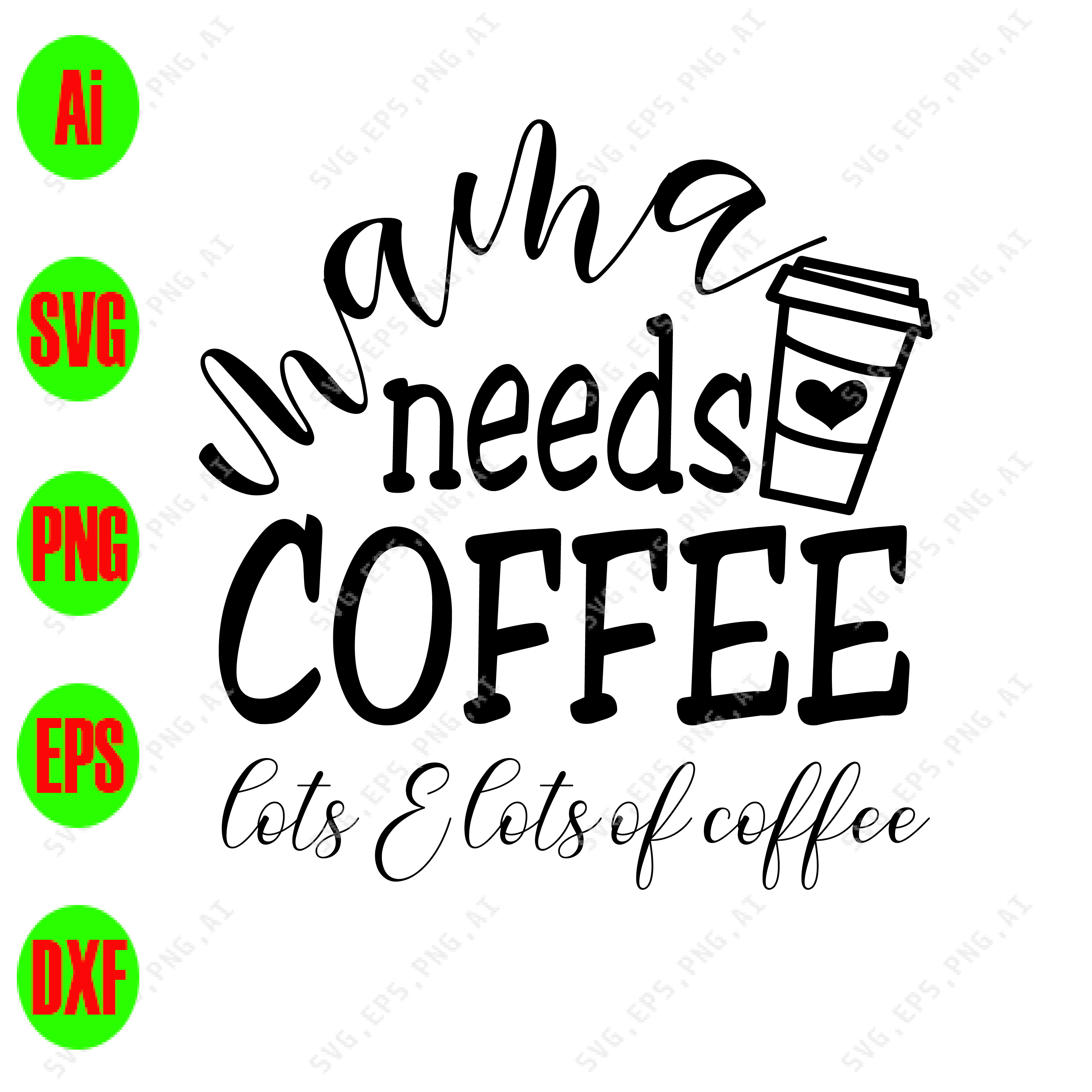 Download Mama Needs Coffee Svg Cut File Cricut Commercial Use Silhouette Clip Art Vector Printable Mom Shirt Mom Life Svg Dxf Clip Art Art Collectibles
