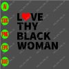 s8707 01 scaled Love thy black woman svg, dxf,eps,png, Digital Download