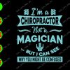 s8753 01 I'm a chiropractor not a magician but i can see why you might be.. svg, dxf,eps,png, Digital Download
